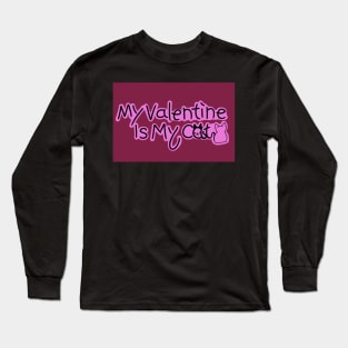 My Valentine Is My Cat Long Sleeve T-Shirt